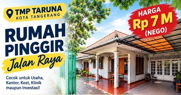 Rumah Pinggir Jalan Raya di TMP Taruna Tangerang Ditawarkan Rp7 Miliar, Cocok untuk Usaha dan Investasi